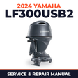 2024 Yamaha LF300USB2 Service and Repair Manual