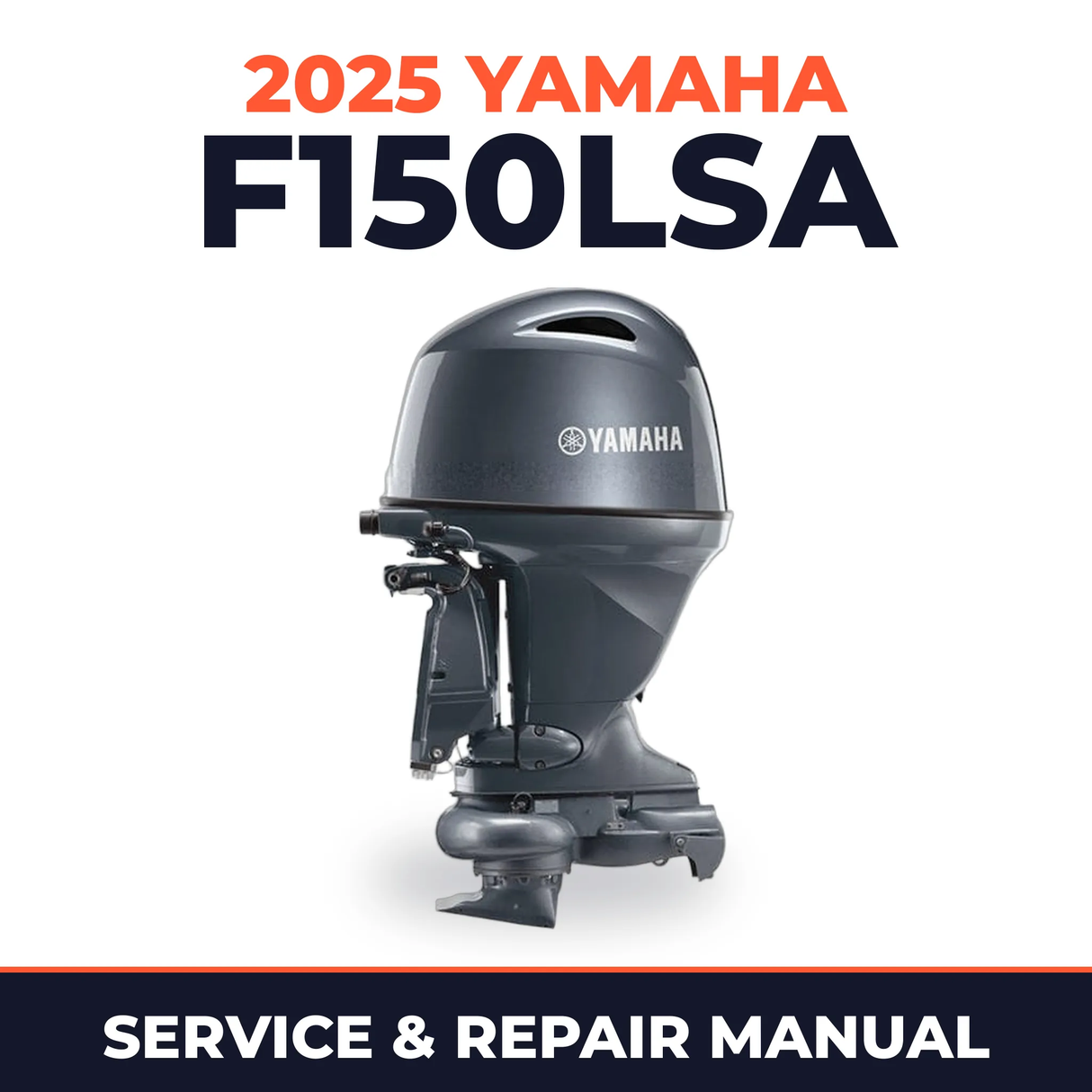 2025 Yamaha F150LSA Service and Repair Manual