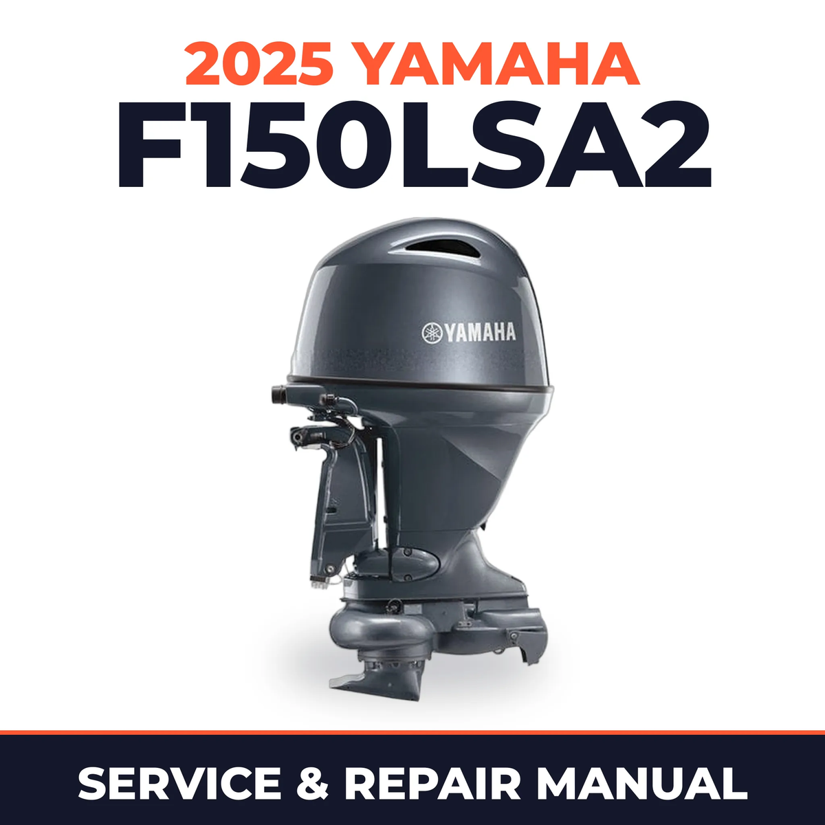 2025 Yamaha F150LSA2 Service and Repair Manual
