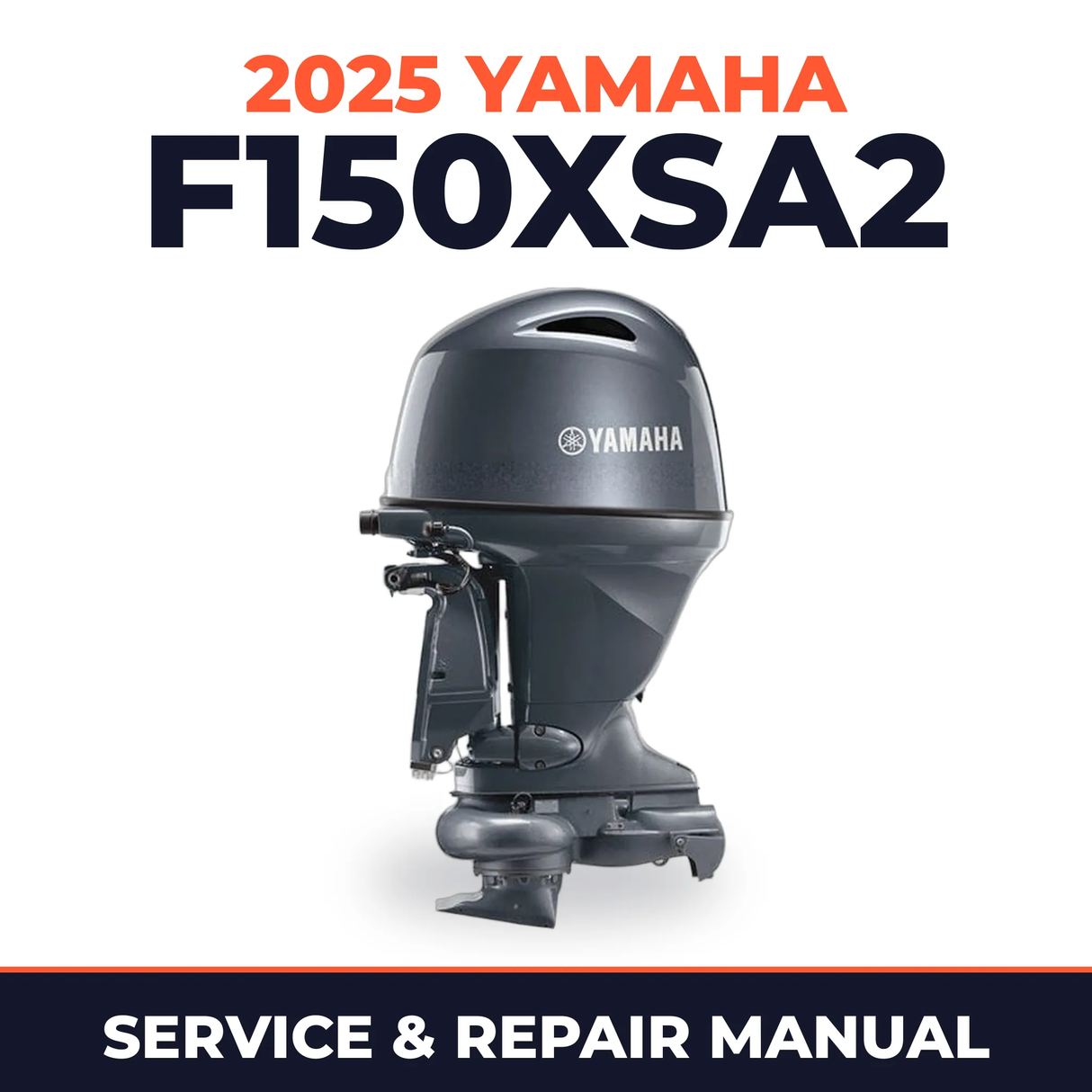 2025 Yamaha F150XSA2 Service and Repair Manual