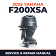 2025 Yamaha F200XSA Service and Repair Manual