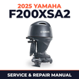 2025 Yamaha F200XSA2 Service and Repair Manual