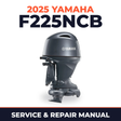 2025 Yamaha F225NCB Service and Repair Manual