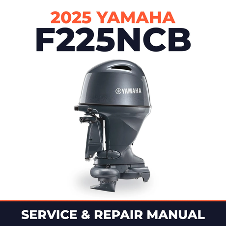 2025 Yamaha F225NCB Service and Repair Manual