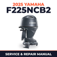 2025 Yamaha F225NCB2 Service and Repair Manual