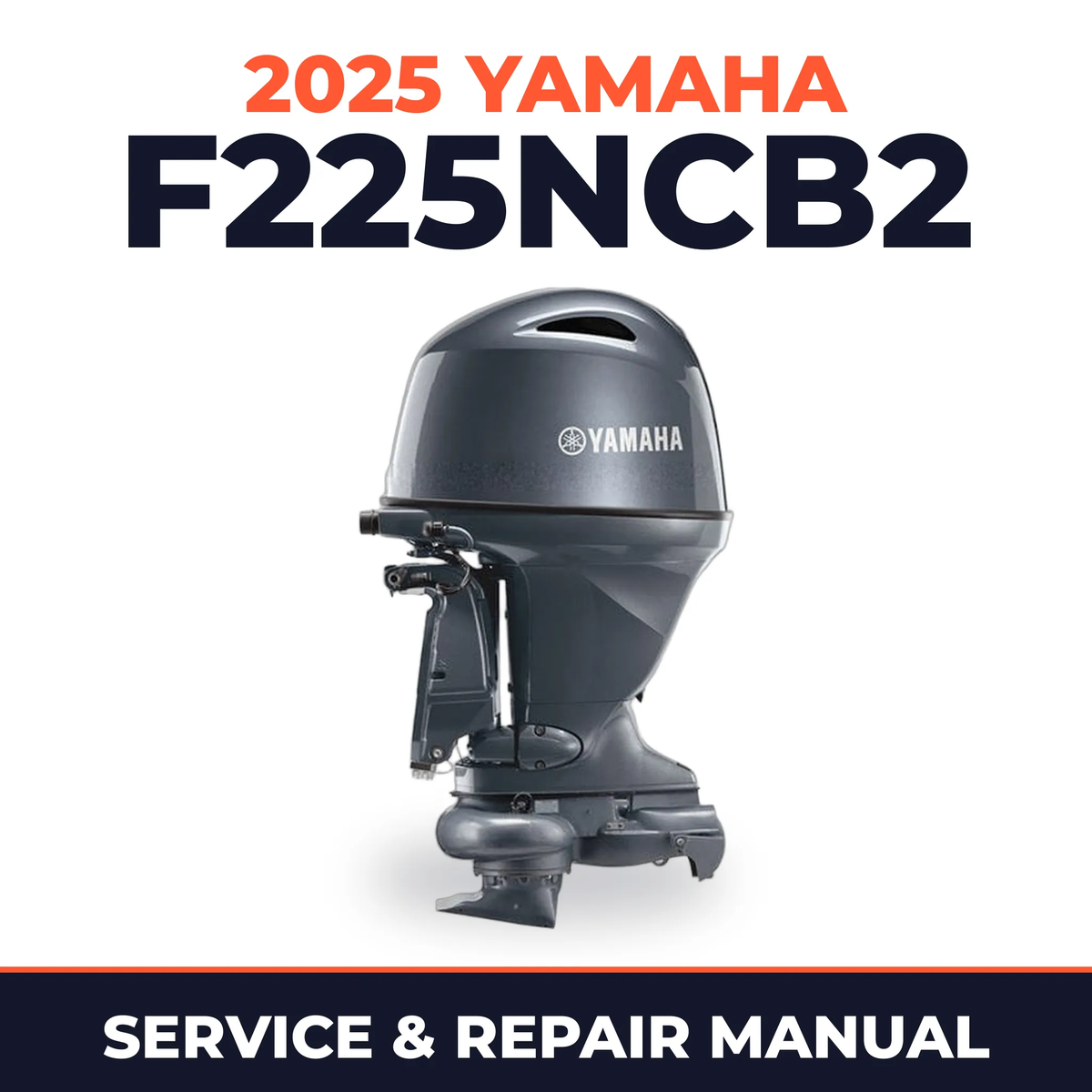 2025 Yamaha F225NCB2 Service and Repair Manual