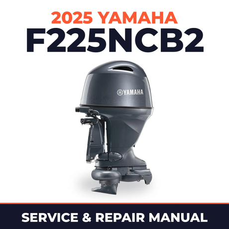 2025 Yamaha F225NCB2 Service and Repair Manual