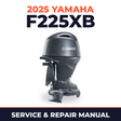 2025 Yamaha F225XB Service and Repair Manual