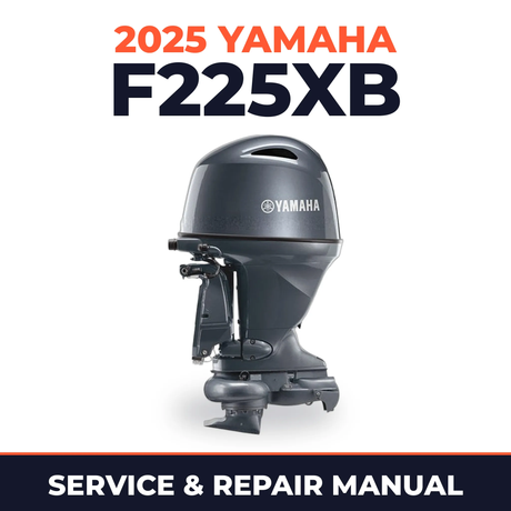 2025 Yamaha F225XB Service and Repair Manual