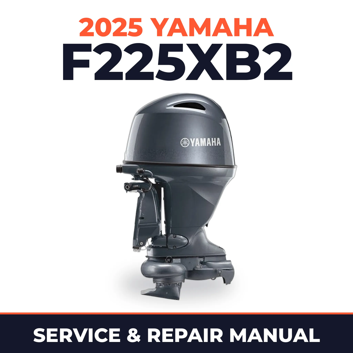 2025 Yamaha F225XB2 Service and Repair Manual