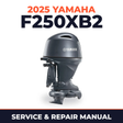 2025 Yamaha F250XB2 Service and Repair Manual