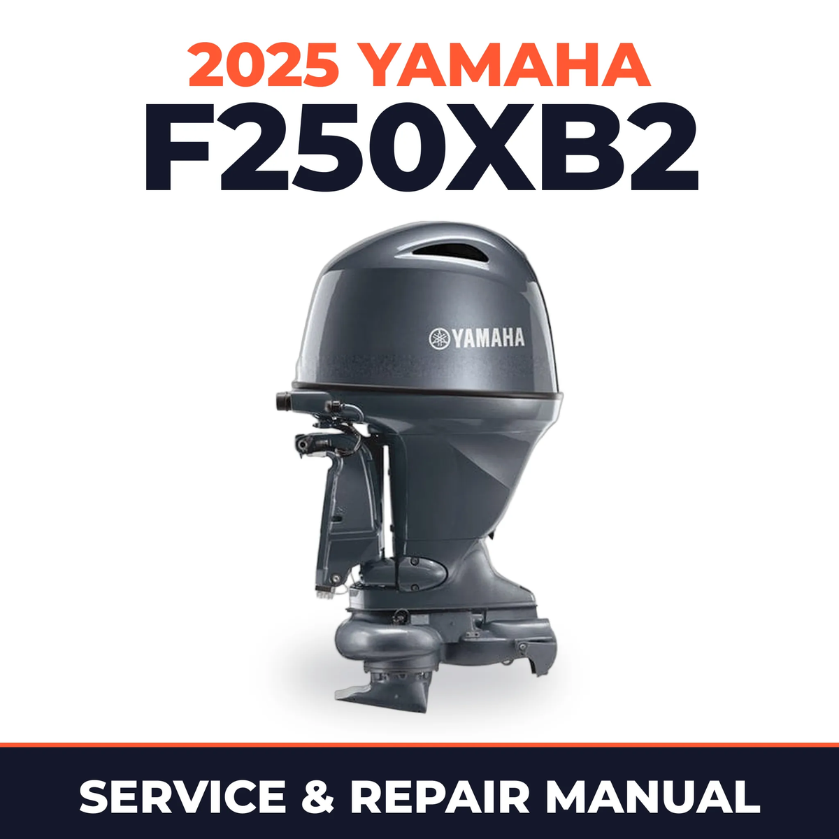 2025 Yamaha F250XB2 Service and Repair Manual