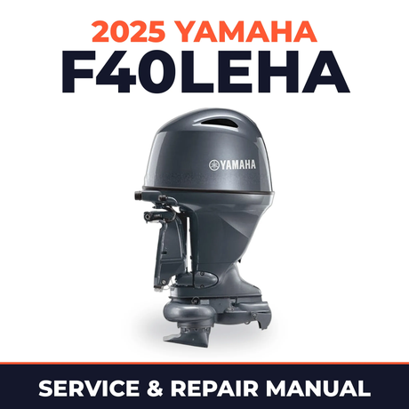 2025 Yamaha F40LEHA Service and Repair Manual