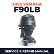 2025 Yamaha F90LB Service and Repair Manual