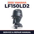 2025 Yamaha LF150LD2 Service and Repair Manual