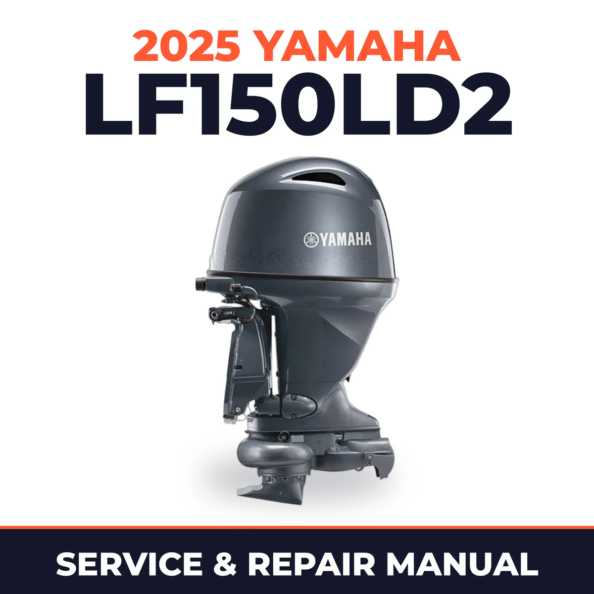 2025 Yamaha LF150LD2 Service and Repair Manual