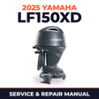 2025 Yamaha LF150XD Service and Repair Manual