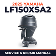 2025 Yamaha LF150XSA2 Service and Repair Manual