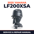 2025 Yamaha LF200XSA Service and Repair Manual