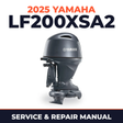 2025 Yamaha LF200XSA2 Service and Repair Manual