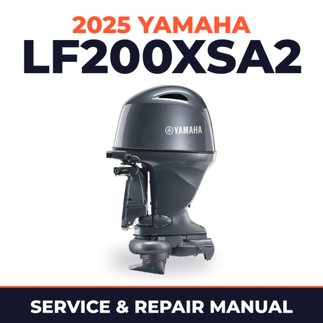 2025 Yamaha LF200XSA2 Service and Repair Manual