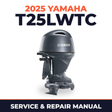 2025 Yamaha T25LWTC Service and Repair Manual