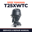 2025 Yamaha T25XWTC Service and Repair Manual