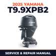 2025 Yamaha T9.9XPB2 Service and Repair Manual