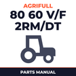Agrifull 80 60 V/F 2RM/DT Tractor Parts Manual