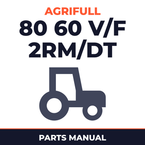Agrifull 80 60 V/F 2RM/DT Tractor Parts Manual
