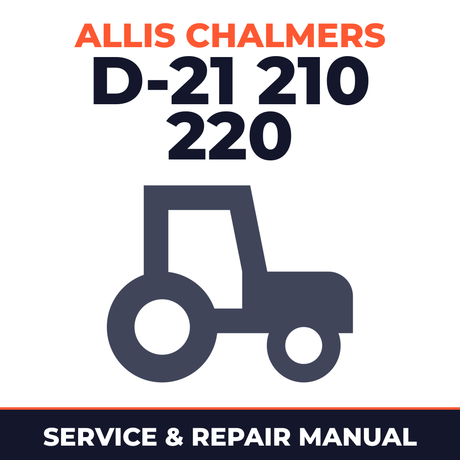Allis Chalmers D-21 210 220 Tractor Service & Repair Manual