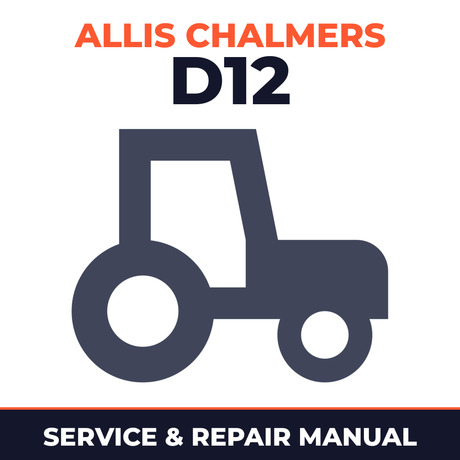 Allis Chalmers D12 Tractor Service & Repair Manual