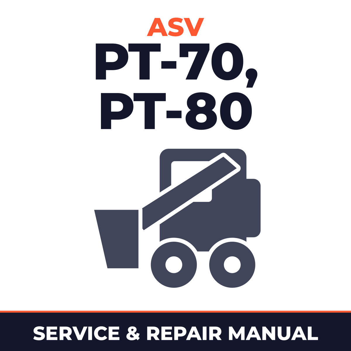 ASV Posi-Track PT-70, PT-80 Track Loader Complete Workshop Service Repair Manual