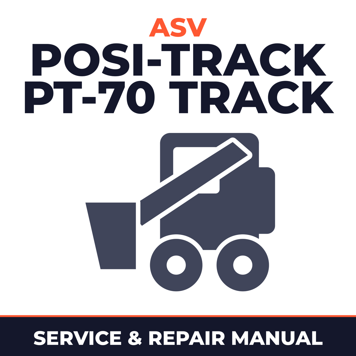 ASV Posi-Track PT-70 Track Loader Service Repair Manual