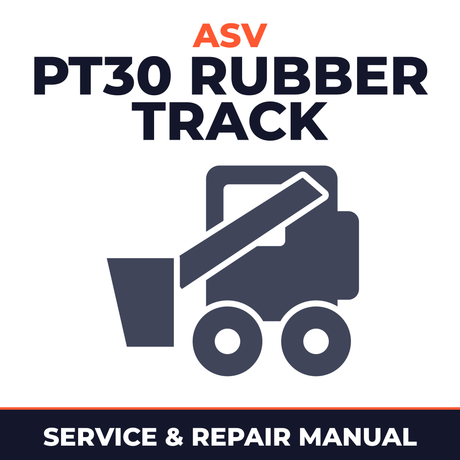 ASV PT30 Rubber Track Loader Service Repair Manual