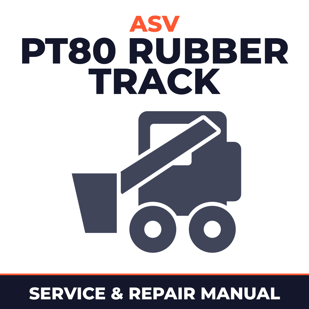 ASV PT80 Rubber Track Loader Service Repair Manual