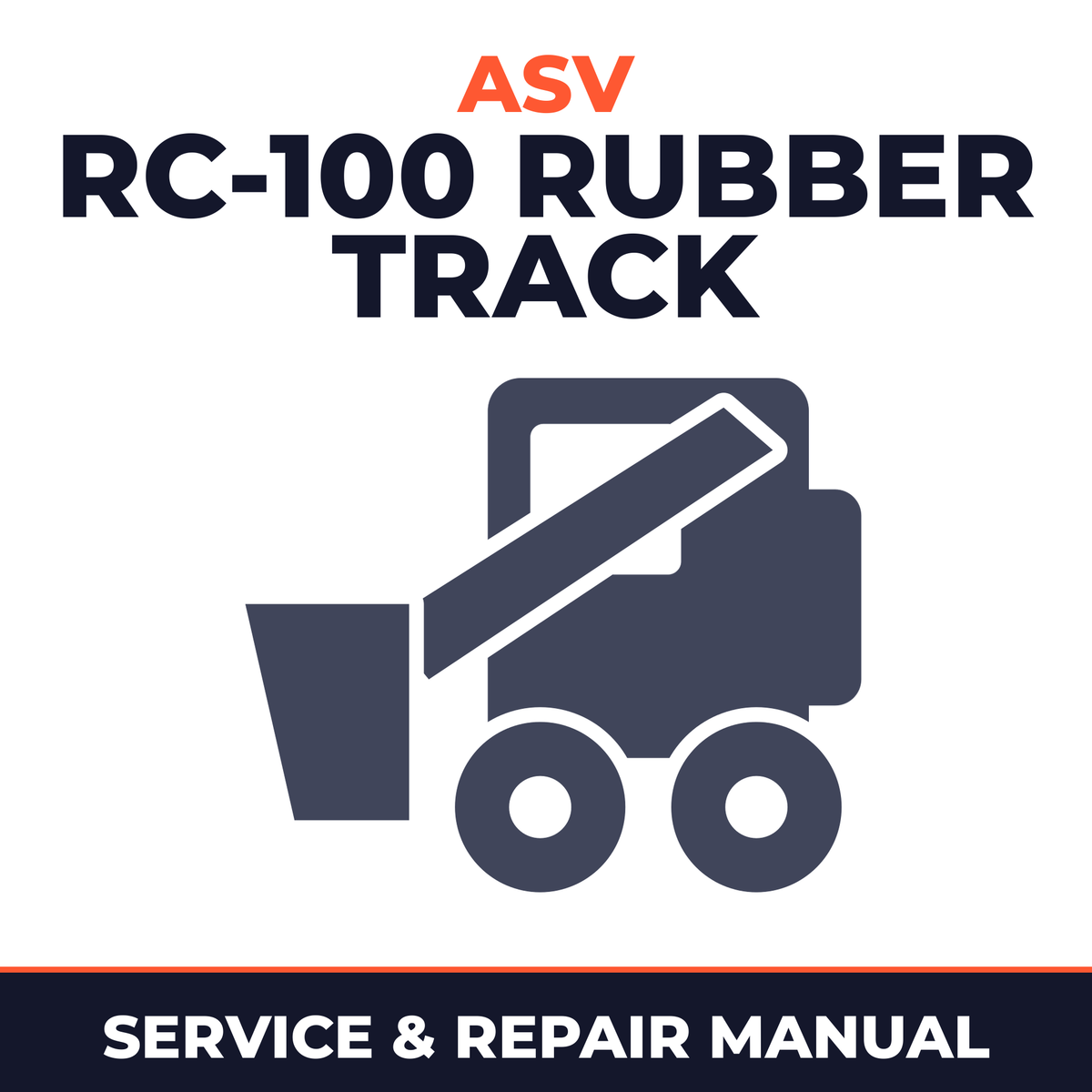 ASV RC-100 Rubber Track Loader Service Repair Manual