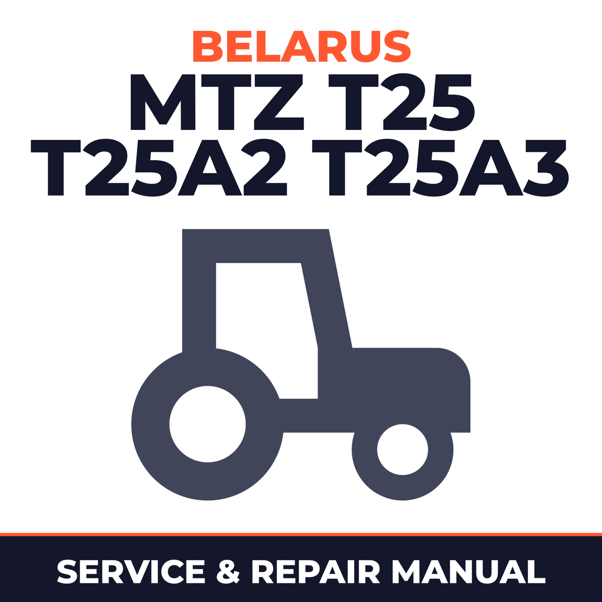 Belarus MTZ T25 T25A2 T25A3 Tractor Service & Repair Manual