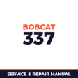 Bobcat 337 Factory Service & Work Shop Manual