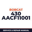 Bobcat 430 AACF11001+ Factory Service & Work Shop Manual