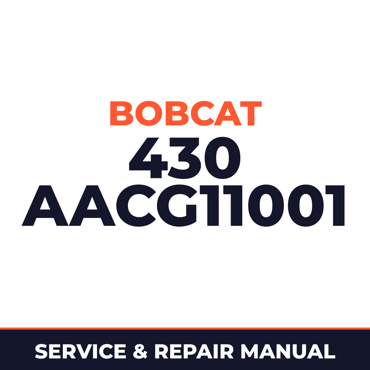 Bobcat 430 AACG11001+ Factory Service & Work Shop Manual