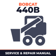 Bobcat 440B Skid Steer Loader Complete Workshop Service Repair Manual