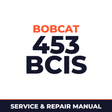 Bobcat 453 BCIS Loader Factory Service & Work Shop Manual
