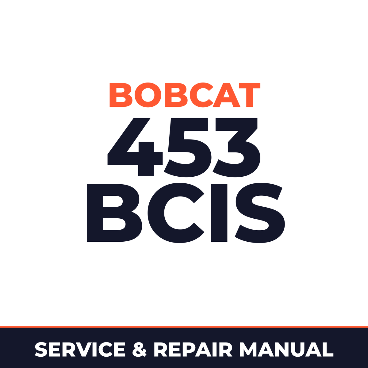 Bobcat 453 BCIS Loader Factory Service & Work Shop Manual