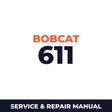 Bobcat 611 Loader Factory Service & Work Shop Manual