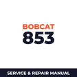 Bobcat 853 510375001 + Factory Service & Work Shop Manual
