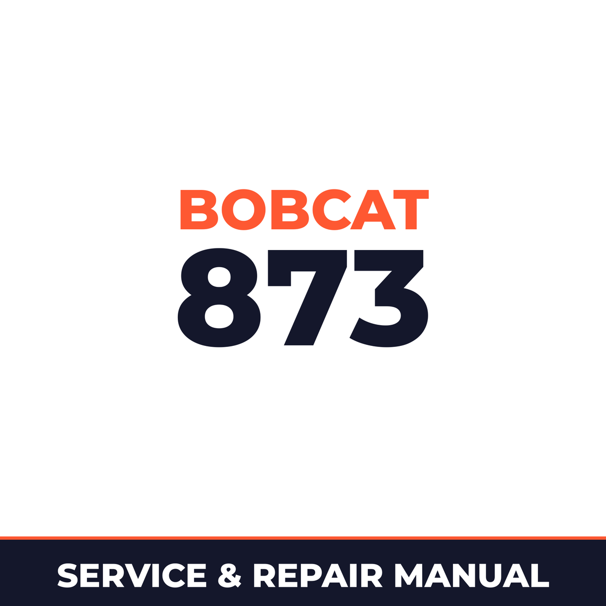 Bobcat 873 514213001 + Factory Service & Work Shop Manual