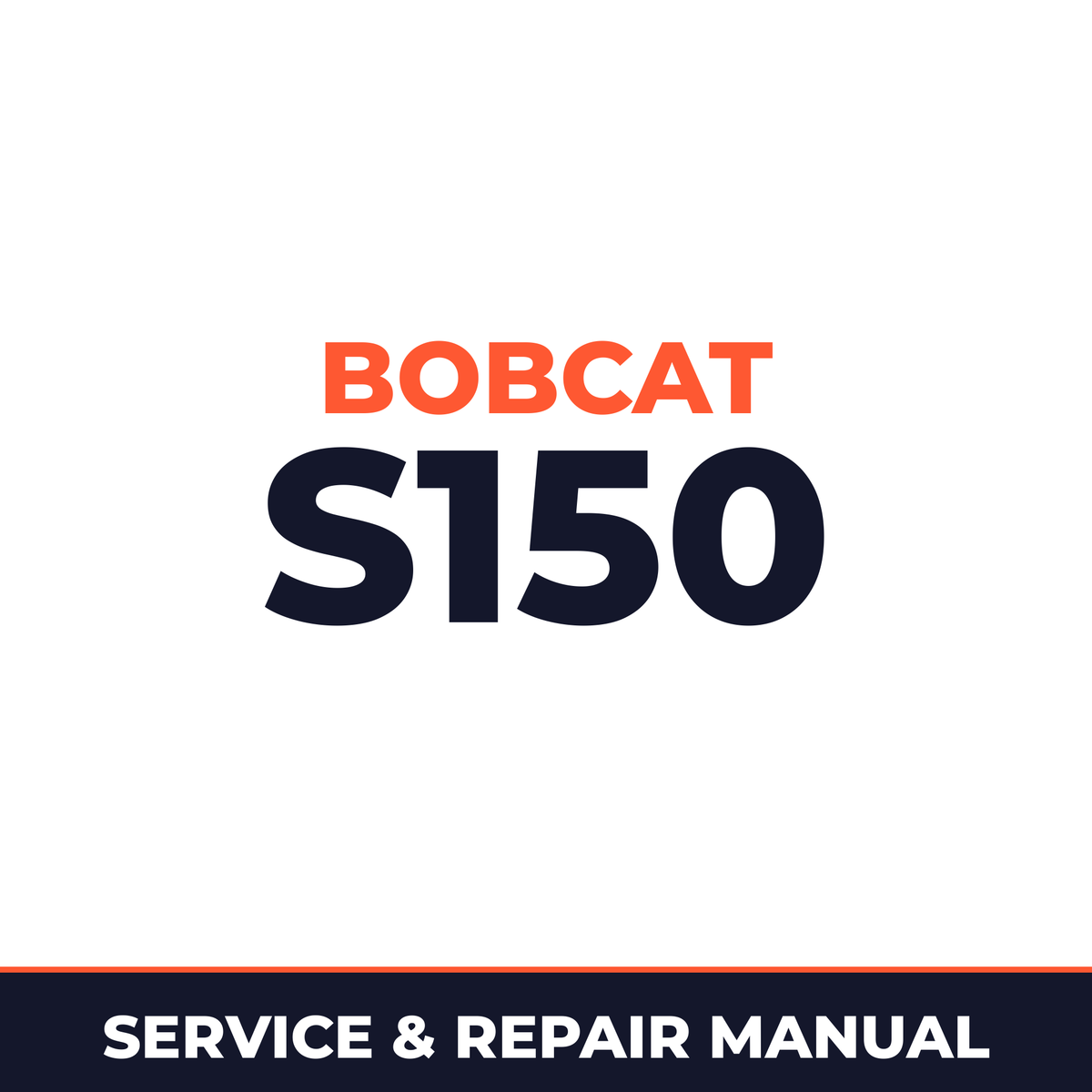 Bobcat S150 529711001 + Factory Service & Work Shop Manual