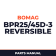 Bomag BPR25/45D-3 Reversible VIBRATORY PLATES Service Parts Catalogue Manual SN101730161001-101730161518