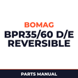 Bomag BPR35/60 D/E Reversible VIBRATORY PLATES Service Parts Catalogue Manual SN101692221001-101692221224
